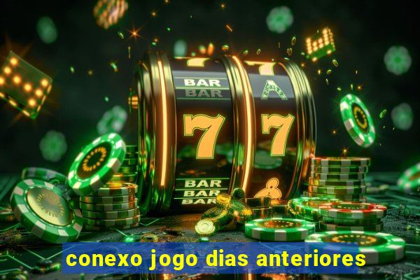 conexo jogo dias anteriores